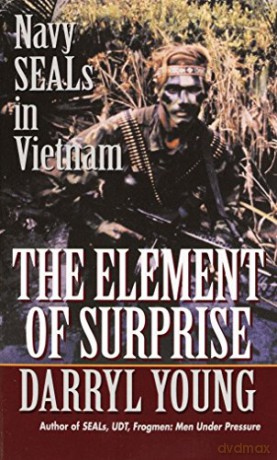 Element of Surprise: Navy SEALS in Vietnam - Darryl Young [KSIĄŻKA]
