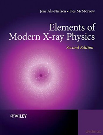 Elements of Modern X-ray Physics, 2nd Edition - Jens Als-Nielsen [KSIĄŻKA]