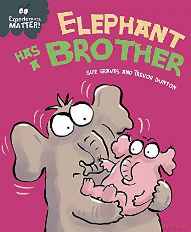 Elephant Has a Brother (Experiences Matter) - Sue Graves [KSIĄŻKA]