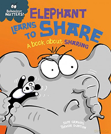 Elephant Learns to Share - A book about sharing (Behaviour Matters) - Sue Graves [KSIĄŻKA]