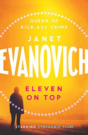 Eleven On Top: A fast-paced and witty adventure of chaos and criminals - Janet Evanovich [KSIĄŻKA]