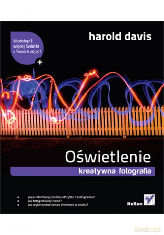 Oświetlenie. Kreatywna fotografia [KSIĄŻKA]