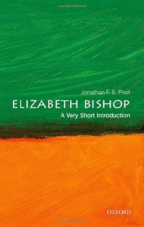 Elizabeth Bishop: A Very Short Introduction (Very Short Introductions) - Jonathan F. S. Post [KSIĄŻKA]
