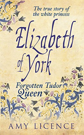 Elizabeth of York: The Forgotten Tudor Queen - Amy Licence [KSIĄŻKA]