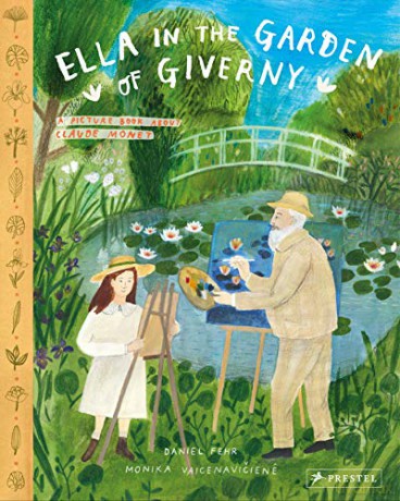 Ella in the Garden of Giverny: A Picture Book about Claude Monet - Daniel Fehr [KSIĄŻKA]
