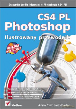 Photoshop CS4 PL. Ilustrowany przewodnik [KSIĄŻKA]
