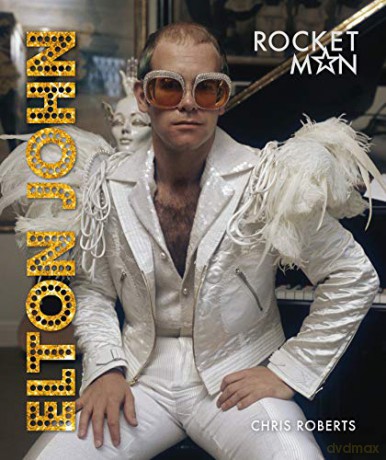 Elton John: Rocket Man - Chris Roberts [KSIĄŻKA]