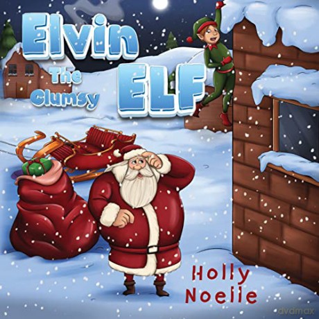 Elvin the Clumsy Elf - Holly Noelle [KSIĄŻKA]