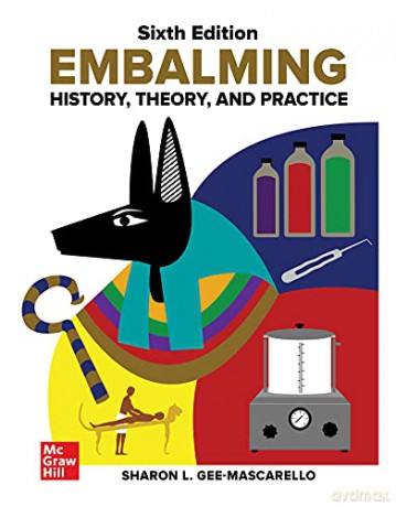 Embalming: History, Theory, and Practice, Sixth Edition - Sharon Gee-Mascarello [KSIĄŻKA]
