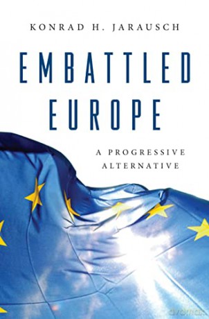 Embattled Europe: A Progressive Alternative - Konrad H. Jarausch [KSIĄŻKA]