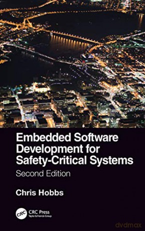 Embedded Software Development for Safety-Critical Systems, Second Edition - Chris Hobbs [KSIĄŻKA]