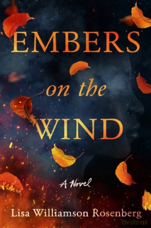 Embers on the Wind: A Novel - Lisa Williamson Rosenberg [KSIĄŻKA]