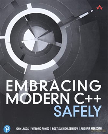 Embracing Modern C++ Safely - John Lakos [KSIĄŻKA]