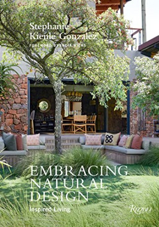 Embracing Natural Design: Inspired Living - Stephanie Kienle Gonzalez [KSIĄŻKA]