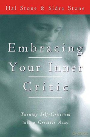 Embracing Your Inner Critic: Turning Self-Criticism into a Creative Asset - Hal Stone [KSIĄŻKA]
