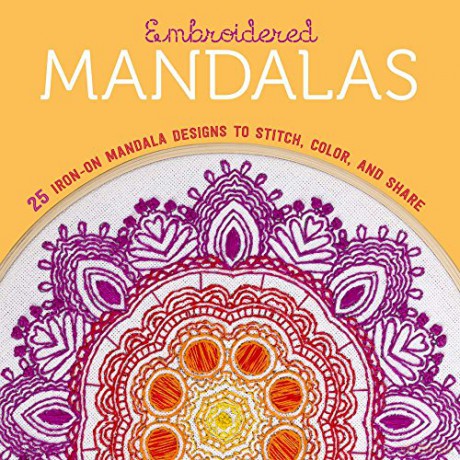 Embroidered Mandalas: 25 Iron-On Mandala Designs to Stitch, Color, and Share - Editors at Lark Crafts [KSIĄŻKA]
