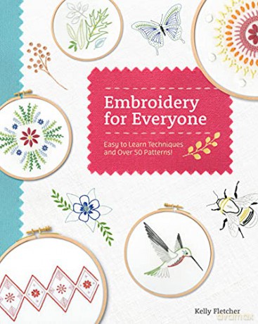 Embroidery for Everyone: Easy to Learn Techniques with 50 Patterns! - Kelly Fletcher [KSIĄŻKA]