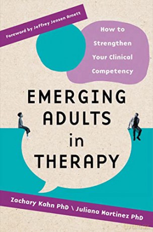 Emerging Adults in Therapy: How to Strengthen Your Clinical Competency - Zachary Aaron Kahn [KSIĄŻKA]