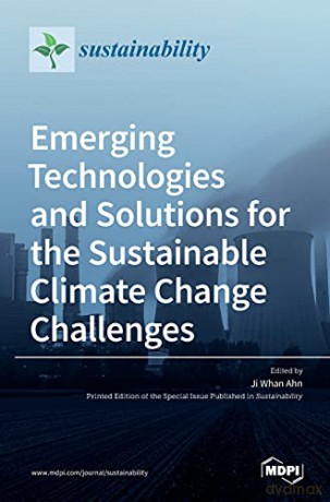 Emerging Technologies and Solutions for the Sustainable Climate Change Challenges - Ji Whan Ahn [KSIĄŻKA]