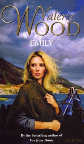Emily: gripping romantic saga from the Sunday Times bestseller - Valerie Wood [KSIĄŻKA]