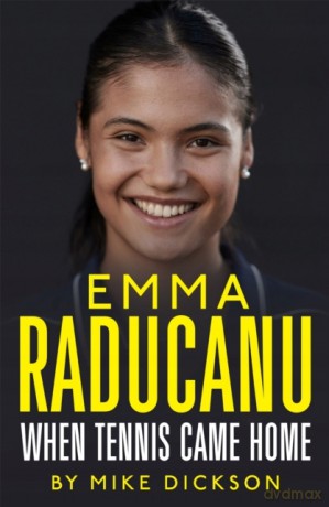 Emma Raducanu: When Tennis Came Home: The must-have companion to Wimbledon 2022 - Mike Dickson [KSIĄŻKA]