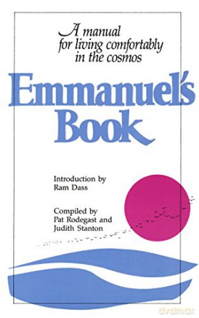 Emmanuel's Book: A Manual for Living Comfortably in the Cosmos: Bk. 1 - Pat Rodegast [KSIĄŻKA]