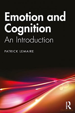 Emotion and Cognition: An Introduction - Patrick Lemaire [KSIĄŻKA]