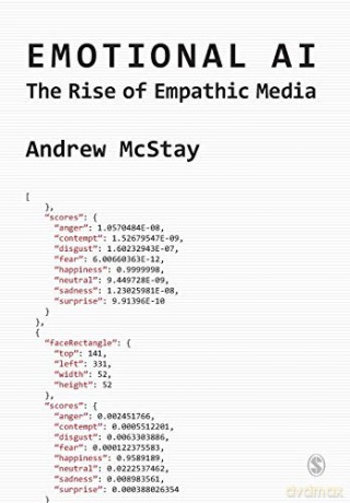 Emotional AI: The Rise of Empathic Media - Andrew McStay [KSIĄŻKA]
