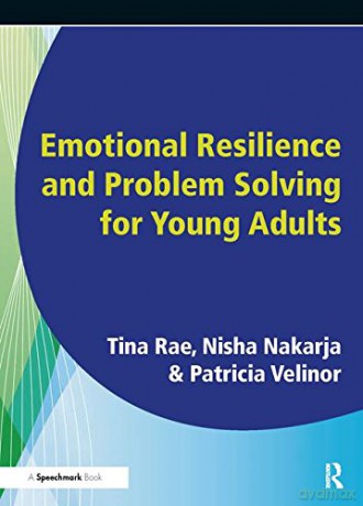 Emotional Resilience and Problem Solving for Young People: Promote the Mental Health and Wellbeing of Young Adults - Tina Rae [KSIĄŻKA]