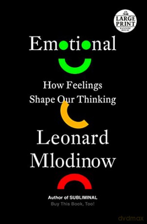Emotional: How Feelings Shape Our Thinking (Random House Large Print) - Leonard Mlodinow [KSIĄŻKA]