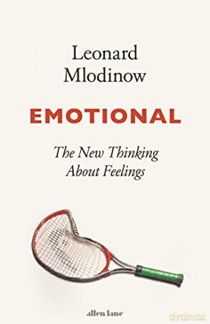 Emotional: The New Thinking About Feelings - Leonard Mlodinow [KSIĄŻKA]