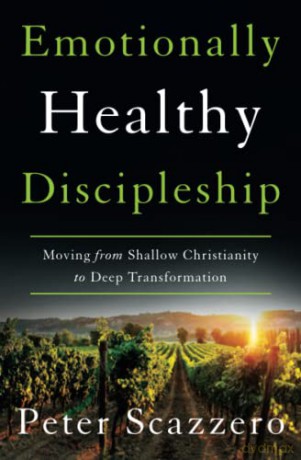 Emotionally Healthy Discipleship: Moving from Shallow Christianity to Deep Transformation - Scazzero [KSIĄŻKA]