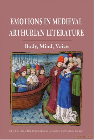 Emotions in Medieval Arthurian Literature: Body, Mind, Voice (Arthurian Studies) - Dr. Frank Brandsma [KSIĄŻKA]