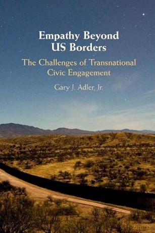 Empathy Beyond US Borders: The Challenges of Transnational Civic Engagement (Cambridge Studies in Social Theory, Religion and Politics) - Gary J. Adler Jr [KSIĄŻKA]