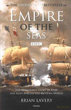 Empire of the Seas: How the navy forged the modern world - Brian Lavery [KSIĄŻKA]