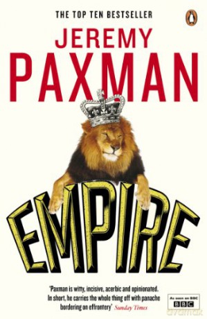 Empire: What Ruling the World Did to the British - Jeremy Paxman [KSIĄŻKA]