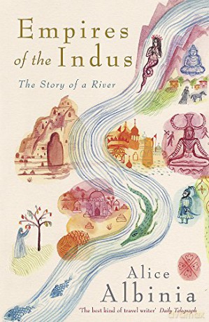 Empires of the Indus: 10th Anniversary Edition - Alice Albinia [KSIĄŻKA]