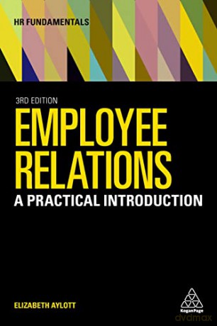 Employee Relations: A Practical Introduction: 23 (HR Fundamentals, 23) - Elizabeth Aylott [KSIĄŻKA]