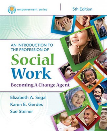 Empowerment Series: An Introduction to the Profession of Social Work: Becoming a Change Agent (Mindtap Course List) - Elizabeth Segal [KSIĄŻKA]