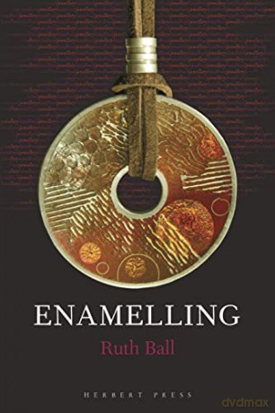 Enamelling (Jewellery Handbooks) - Ruth Ball [KSIĄŻKA]