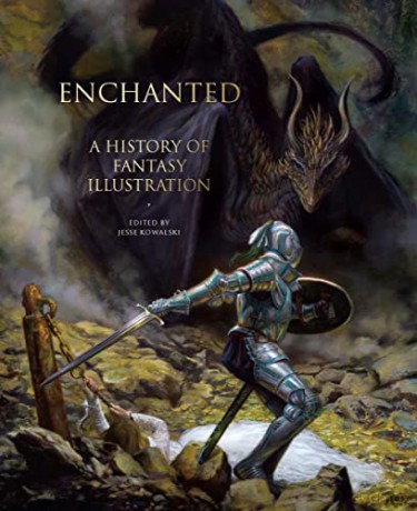 Enchanted: A History of Fantasy Illustration - Jesse Kowalski [KSIĄŻKA]