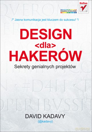 Design dla hakerów. Sekrety genialnych projektów [KSIĄŻKA]