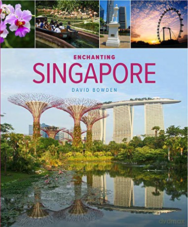 Enchanting Singapore (3rd edition) - David Bowden [KSIĄŻKA]