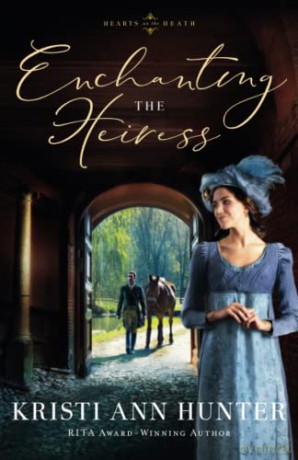 Enchanting the Heiress (Hearts on the Heath) - Hunter [KSIĄŻKA]