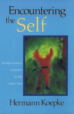 Encountering the Self: Transformation and Destiny in the Ninth Year - Hermann Koepke [KSIĄŻKA]