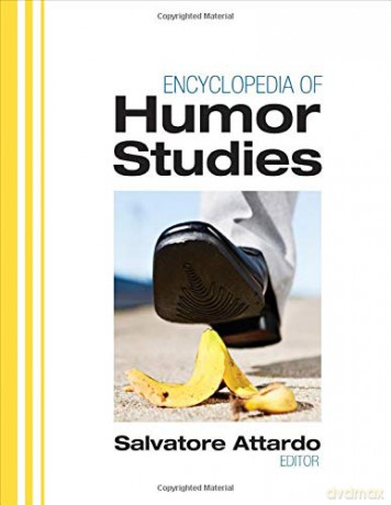 Encyclopedia of Humor Studies - Salvatore I. Attardo [KSIĄŻKA]