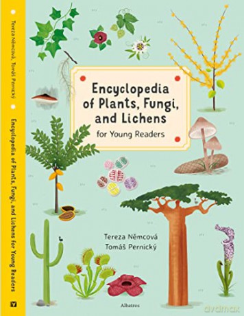 Encyclopedia of Plants, Fungi, and Lichens: for Young Readers (Encyclopedias for Young Readers) - Tereza Nemcova [KSIĄŻKA]