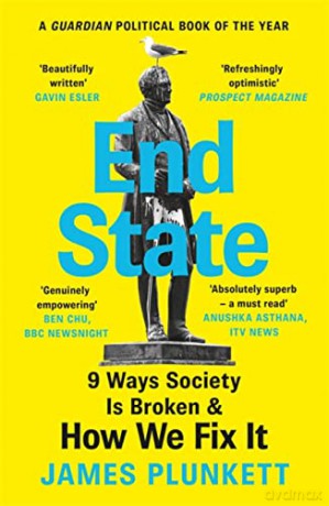 End State: 9 Ways Society is Broken - and how we can fix it - James Plunkett [KSIĄŻKA]