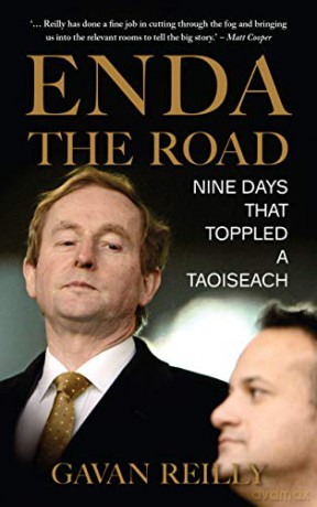 Enda the Road: Nine Days that Toppled a Taoiseach - Gavan Reilly [KSIĄŻKA]