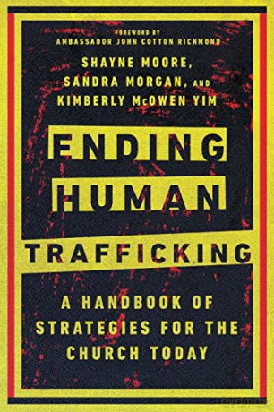 Ending Human Trafficking: A Handbook of Strategies for the Church Today - Kimberly McOwen Yim [KSIĄŻKA]